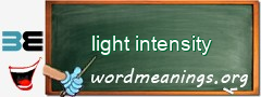 WordMeaning blackboard for light intensity